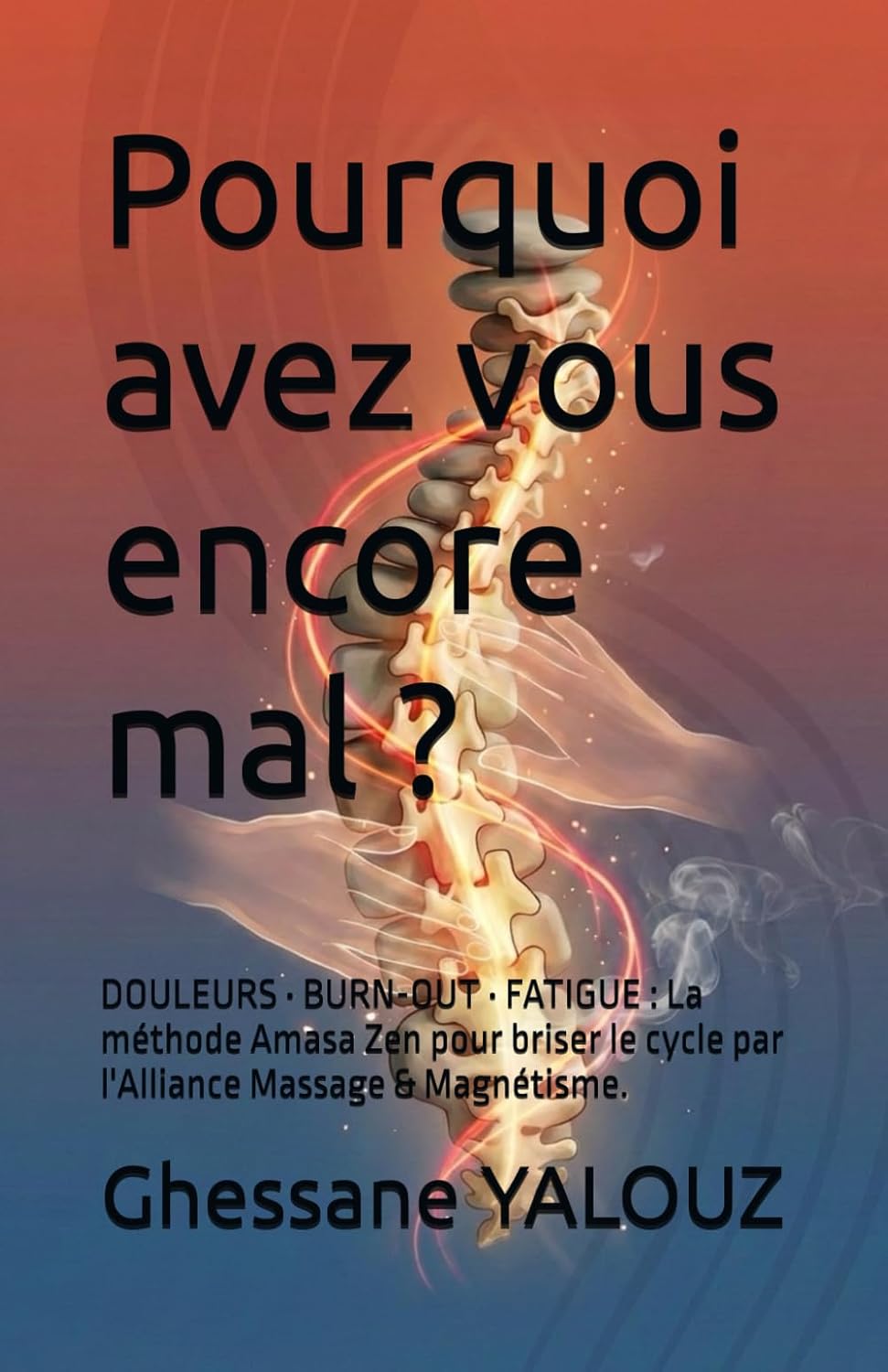 Amasa Zen | Magnétiseur Masseur à Cult axe Besançon - gray 2 Magnétiseur et masseur / Amasa Zen Yalouz Ghessane Pourquoi avez-vous encore mal - Livre de Ghessane Yalouz sur les douleurs chroniques et blocages corporels